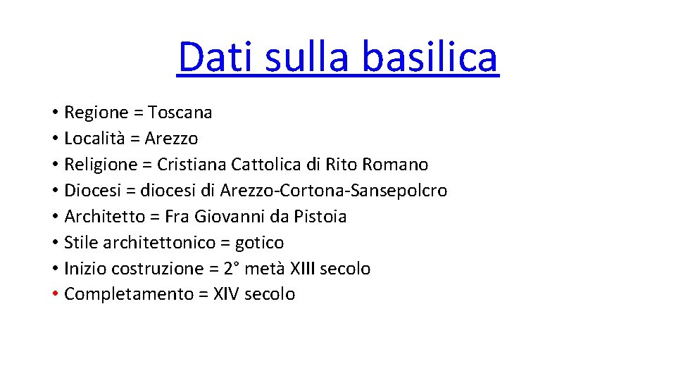 Dati sulla basilica • Regione = Toscana • Località = Arezzo • Religione =