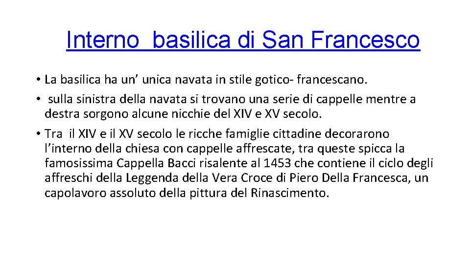 Interno basilica di San Francesco • La basilica ha un’ unica navata in stile