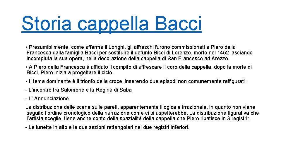 Storia cappella Bacci • Presumibilmente, come afferma il Longhi, gli affreschi furono commissionati a