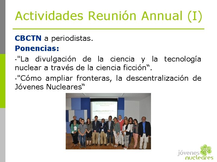 Actividades Reunión Annual (I) CBCTN a periodistas. Ponencias: -"La divulgación de la ciencia y