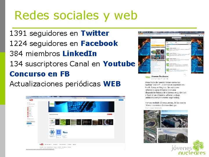 Redes sociales y web 1391 seguidores en Twitter 1224 seguidores en Facebook 384 miembros