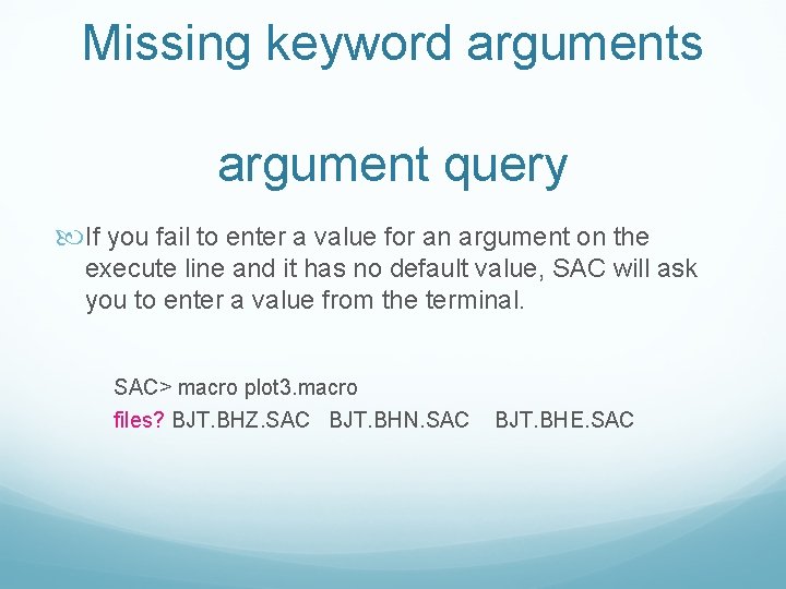 Missing keyword arguments argument query If you fail to enter a value for an