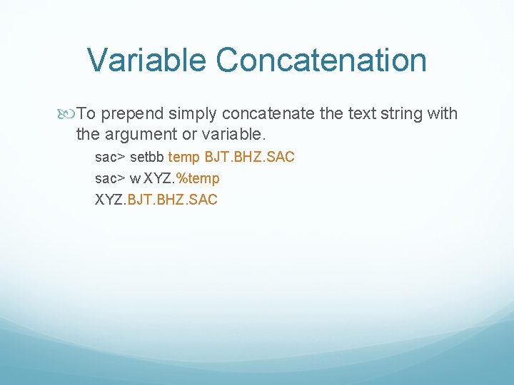 Variable Concatenation To prepend simply concatenate the text string with the argument or variable.