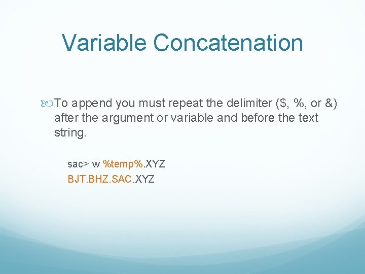 Variable Concatenation To append you must repeat the delimiter ($, %, or &) after