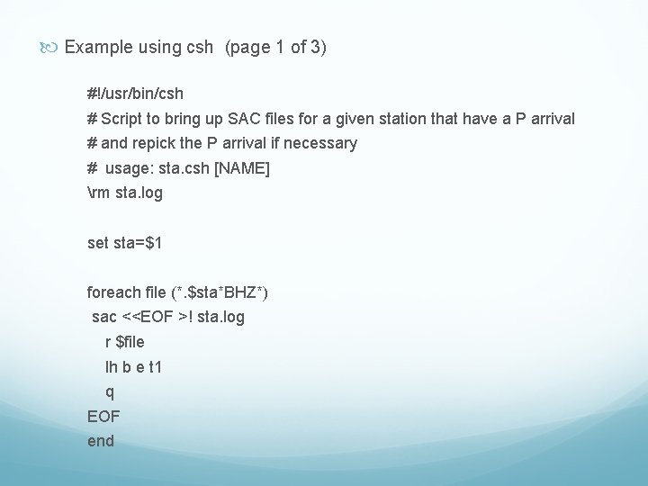  Example using csh (page 1 of 3) #!/usr/bin/csh # Script to bring up