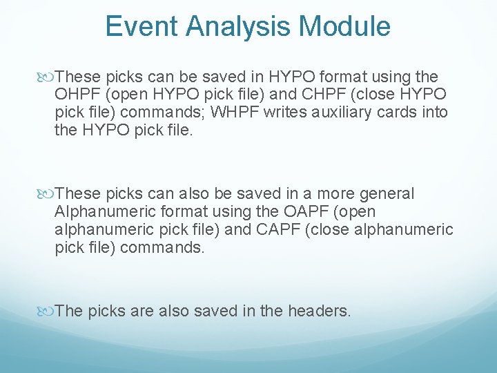 Event Analysis Module These picks can be saved in HYPO format using the OHPF