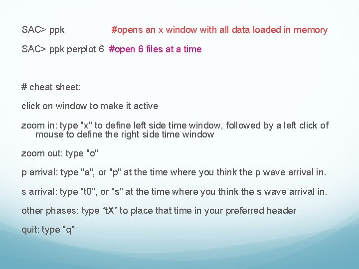 SAC> ppk #opens an x window with all data loaded in memory SAC> ppk