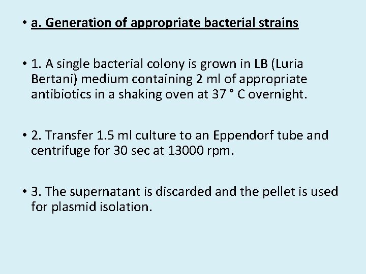  • a. Generation of appropriate bacterial strains • 1. A single bacterial colony