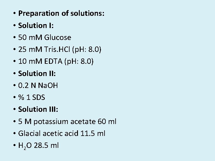  • Preparation of solutions: • Solution I: • 50 m. M Glucose •