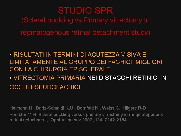 STUDIO SPR (Scleral buckling vs Primary vitrectomy in regmatogenous retinal detachment study) • RISULTATI