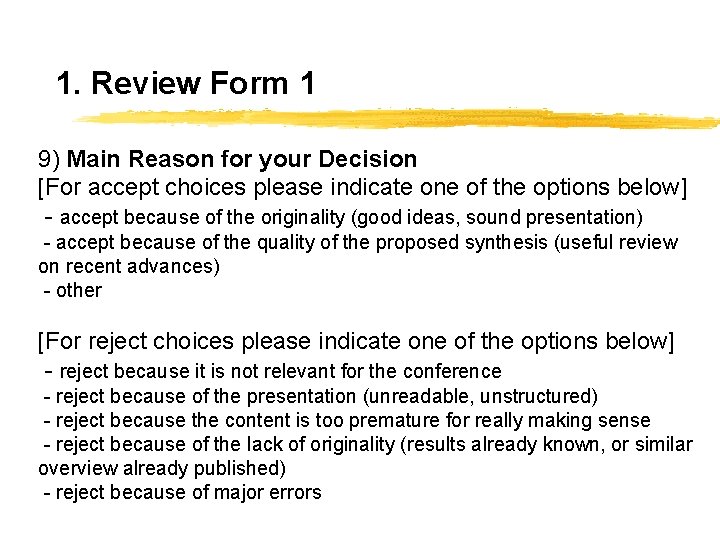 1. Review Form 1 9) Main Reason for your Decision [For accept choices please