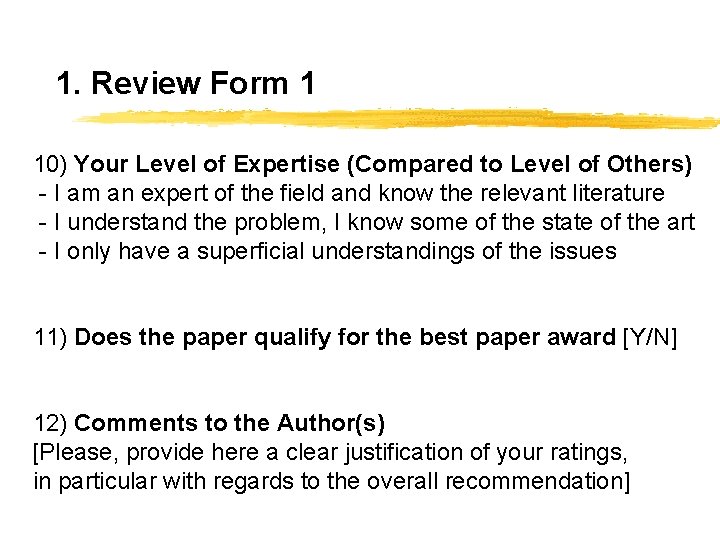 1. Review Form 1 10) Your Level of Expertise (Compared to Level of Others)