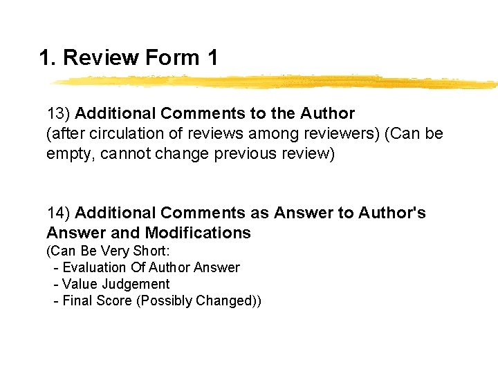 1. Review Form 1 13) Additional Comments to the Author (after circulation of reviews