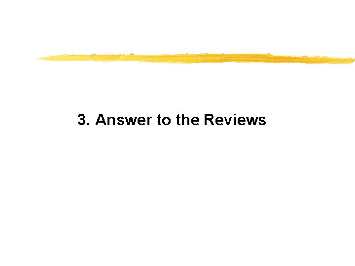 3. Answer to the Reviews 