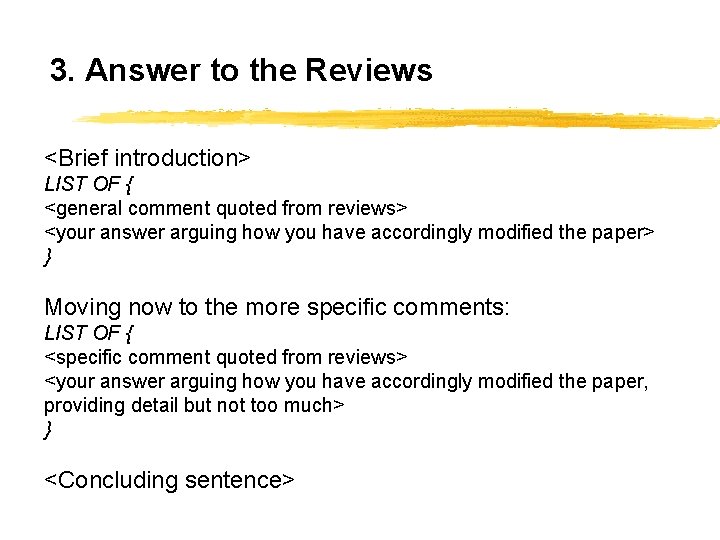 3. Answer to the Reviews <Brief introduction> LIST OF { <general comment quoted from