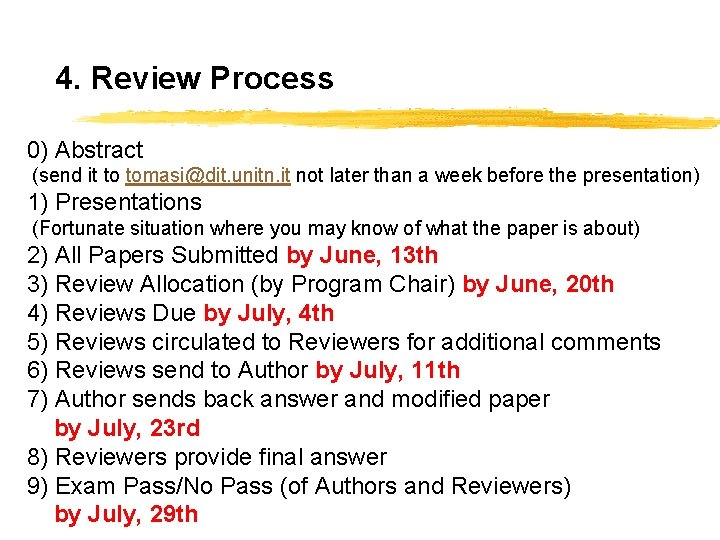 4. Review Process 0) Abstract (send it to tomasi@dit. unitn. it not later than
