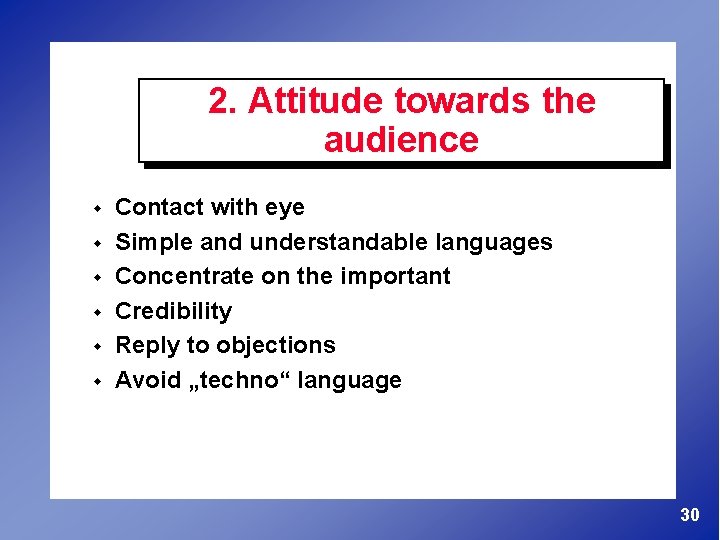 2. Attitude towards the audience w w w Contact with eye Simple and understandable