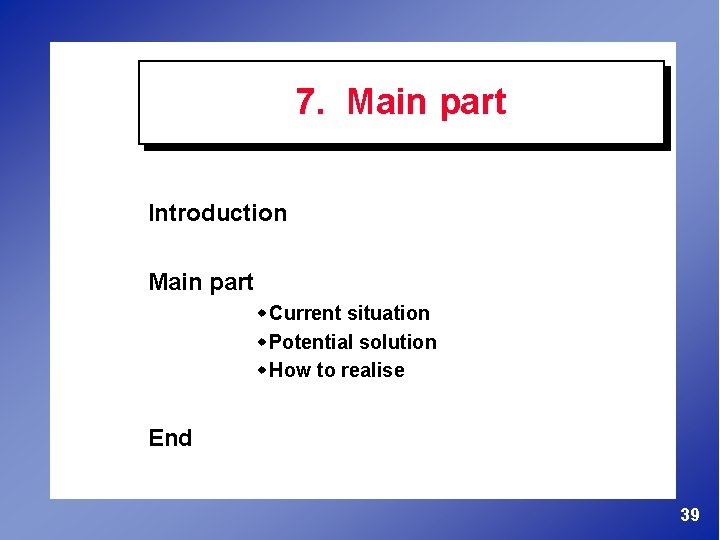 7. Main part Introduction Main part w Current situation w Potential solution w How