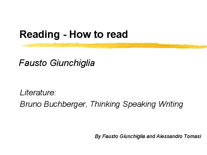 Reading - How to read Fausto Giunchiglia Literature: Bruno Buchberger, Thinking Speaking Writing By