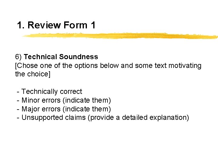 1. Review Form 1 6) Technical Soundness [Chose one of the options below and