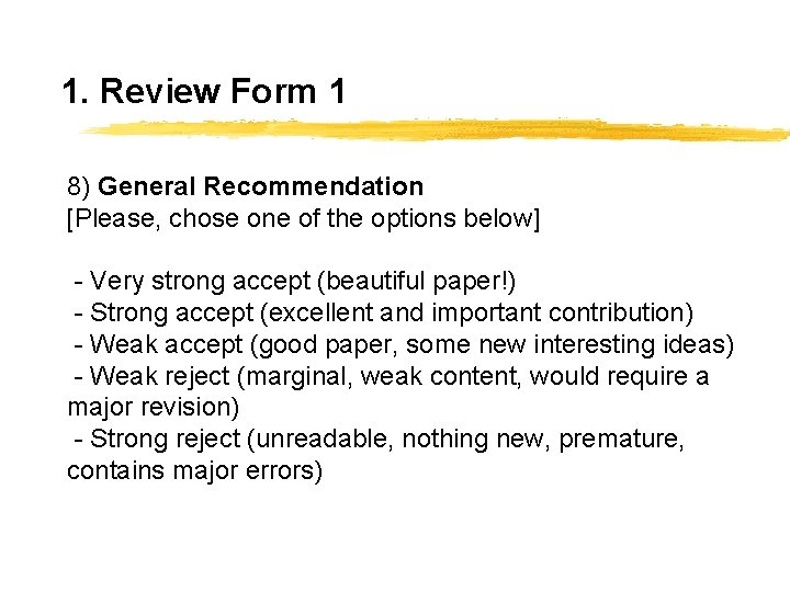 1. Review Form 1 8) General Recommendation [Please, chose one of the options below]