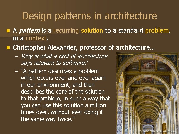 Design patterns in architecture A pattern is a recurring solution to a standard problem, Design patterns in architecture A pattern is a recurring solution to a standard problem,