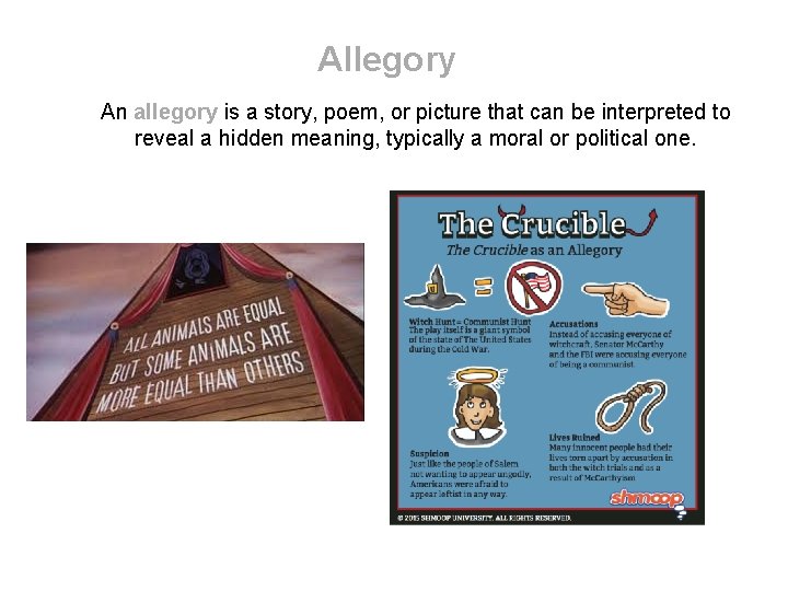 Allegory An allegory is a story, poem, or picture that can be interpreted to Allegory An allegory is a story, poem, or picture that can be interpreted to