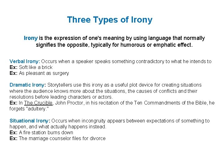 Three Types of Irony is the expression of one's meaning by using language that Three Types of Irony is the expression of one's meaning by using language that