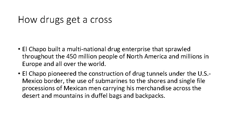 How drugs get a cross • El Chapo built a multi-national drug enterprise that