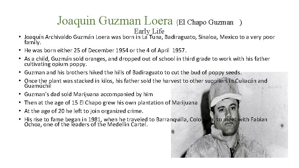 Joaquin Guzman Loera (El Chapo Guzman Early Life ) • Joaquín Archivaldo Guzmán Loera