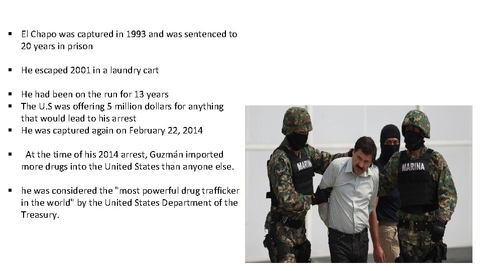 § El Chapo was captured in 1993 and was sentenced to 20 years in