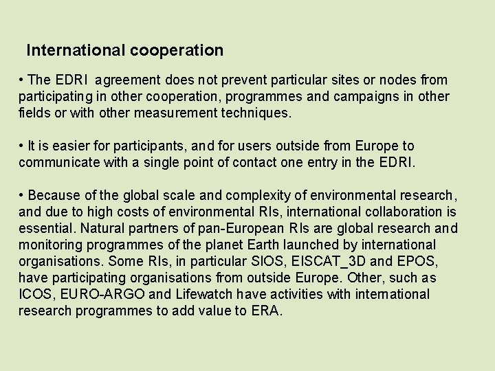 International cooperation • The EDRI agreement does not prevent particular sites or nodes from