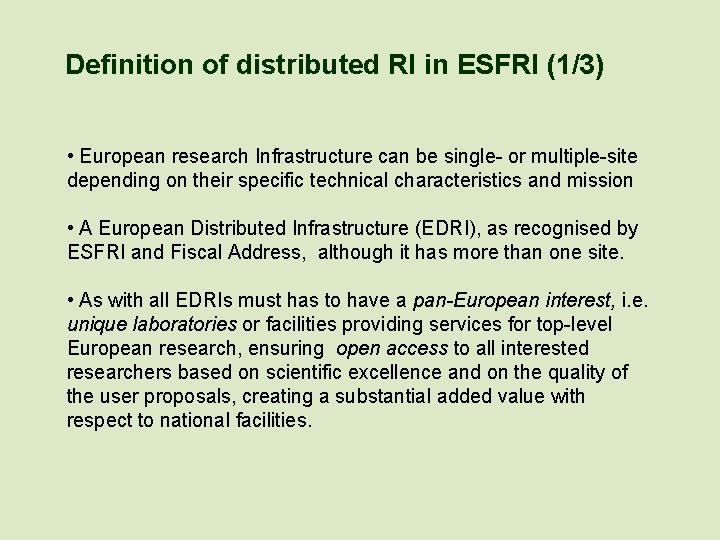 Definition of distributed RI in ESFRI (1/3) • European research Infrastructure can be single-