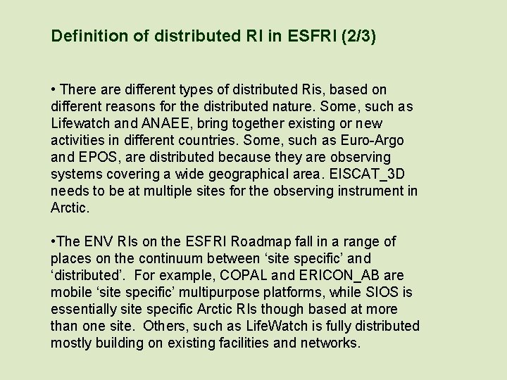Definition of distributed RI in ESFRI (2/3) • There are different types of distributed