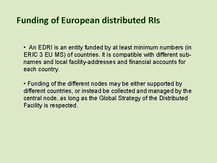 Funding of European distributed RIs • An EDRI is an entity funded by at