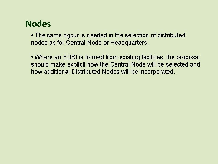Nodes • The same rigour is needed in the selection of distributed nodes as