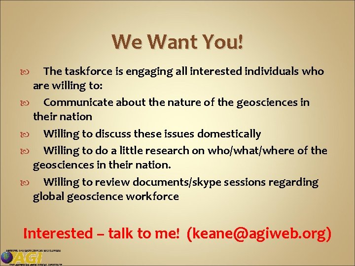 We Want You! The taskforce is engaging all interested individuals who are willing to: