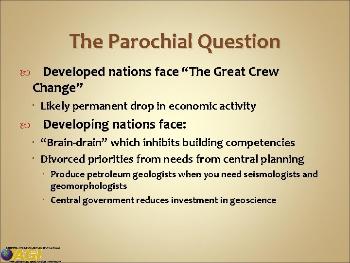 The Parochial Question Developed nations face “The Great Crew Change” Likely permanent drop in