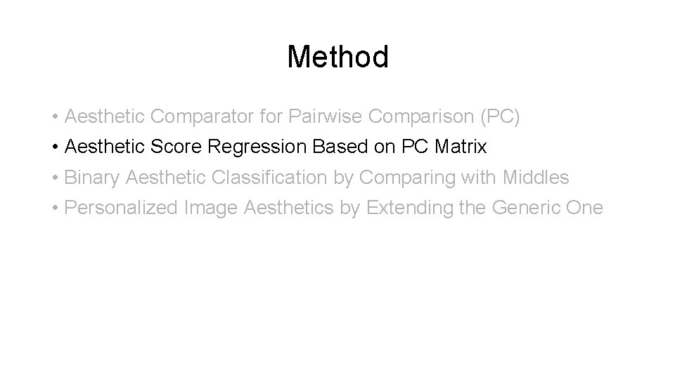 Method • Aesthetic Comparator for Pairwise Comparison (PC) • Aesthetic Score Regression Based on