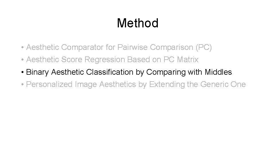 Method • Aesthetic Comparator for Pairwise Comparison (PC) • Aesthetic Score Regression Based on