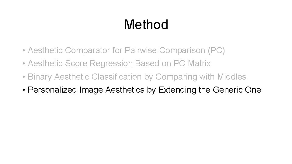 Method • Aesthetic Comparator for Pairwise Comparison (PC) • Aesthetic Score Regression Based on