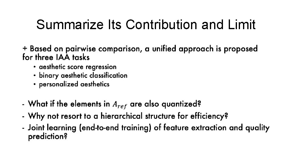 Summarize Its Contribution and Limit • 