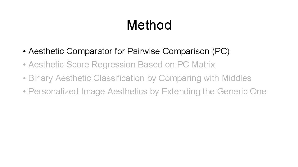 Method • Aesthetic Comparator for Pairwise Comparison (PC) • Aesthetic Score Regression Based on