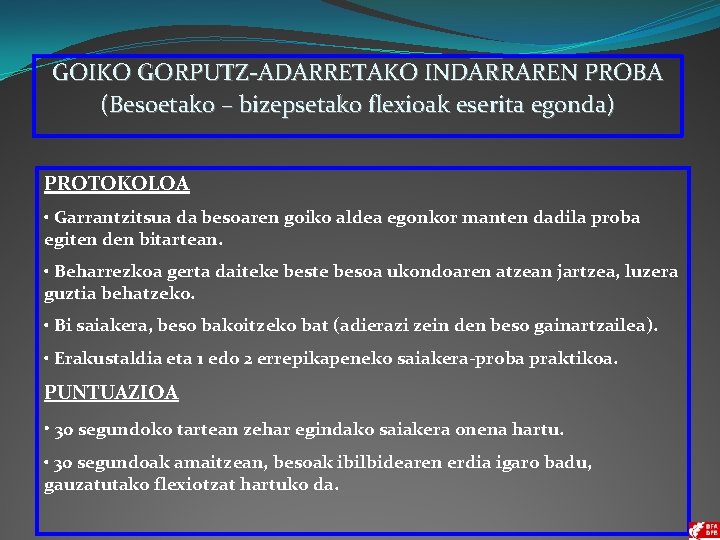 GOIKO GORPUTZ-ADARRETAKO INDARRAREN PROBA (Besoetako – bizepsetako flexioak eserita egonda) PROTOKOLOA • Garrantzitsua da