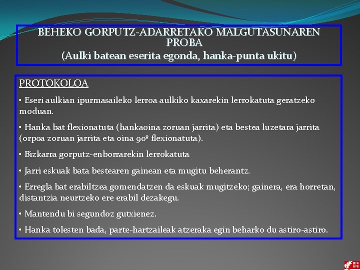 BEHEKO GORPUTZ-ADARRETAKO MALGUTASUNAREN PROBA (Aulki batean eserita egonda, hanka-punta ukitu) PROTOKOLOA • Eseri aulkian