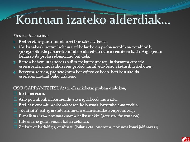 Kontuan izateko alderdiak. . . Fitness test saioa: 1. Probei eta segurtasun-oharrei buruzko azalpena.