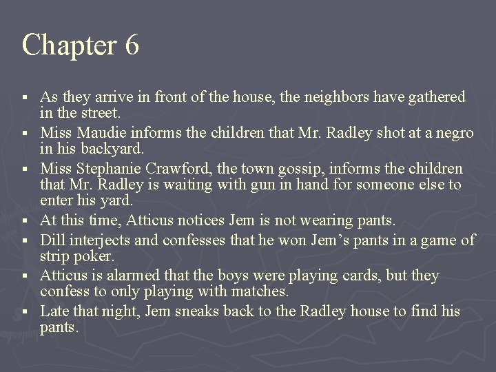 Chapter 6 § § § § As they arrive in front of the house,