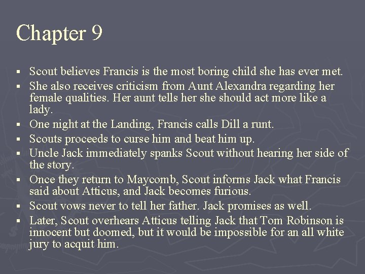 Chapter 9 § § § § Scout believes Francis is the most boring child