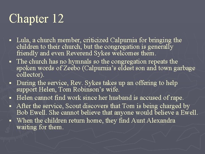 Chapter 12 § § § Lula, a church member, criticized Calpurnia for bringing the