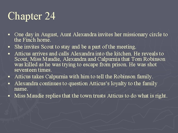 Chapter 24 § § § One day in August, Aunt Alexandra invites her missionary